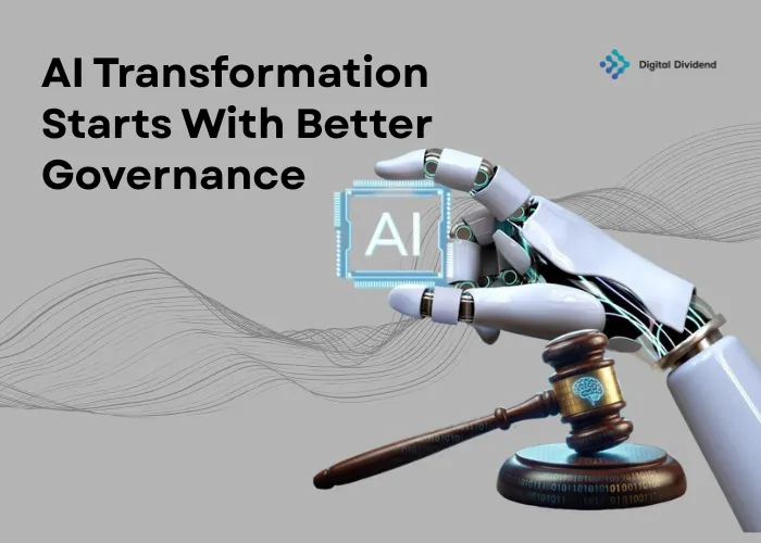 Digital Dividend graphic featuring a robotic hand grasping a microchip labeled "AI," positioned above a wooden gavel, illustrating the core business concept that AI Transformation Starts With Better Governance.