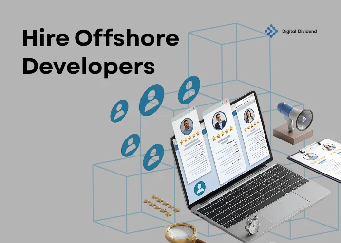A professional recruitment marketing banner focusing on Hiring Offshore Developers by Digital Dividend. The left side features bold headline text on a solid grey background. The right side features a laptop displaying professional candidate profiles with star ratings and headshots popping up out of the screen, arranged alongside a digital clipboard, a small 3D megaphone, a magnifying glass, and an alarm clock. Blue network wireframe cubes and circular user avatars connect the elements below the blue corporate "Digital Dividend" logo.