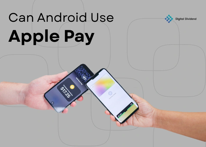 A professional technical explainer from Digital Dividend titled "Can Android use Apple Pay," showing two smartphones performing a contactless mobile payment transaction.