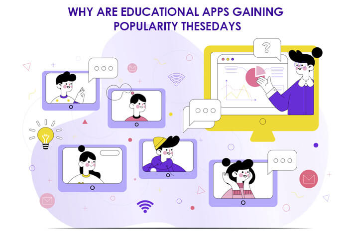 WHY ARE EDUCATIONAL APPS GAINING POPULARITY THESE DAYS?