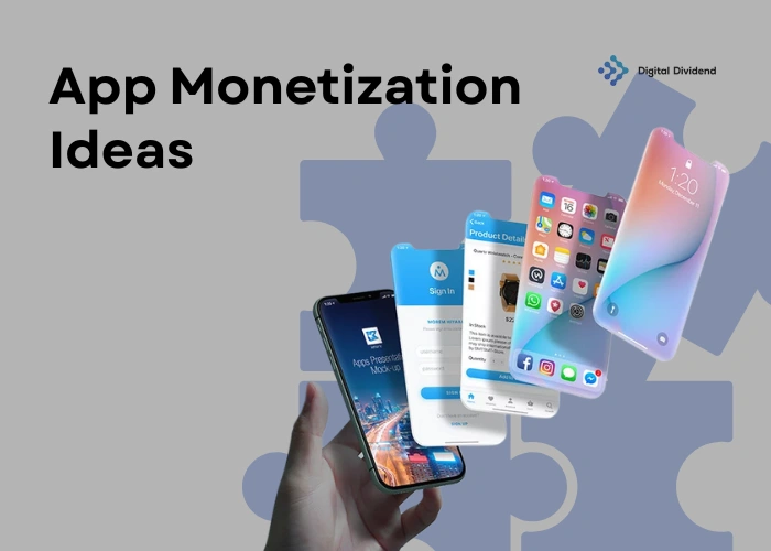 A promotional marketing banner exploring App Monetization Ideas by Digital Dividend. Set against a solid grey background with a large, subtle purple puzzle piece graphic, the left side features bold headline text. On the right, a hand holds a smartphone projecting an overlapping stack of floating mobile user interface screens, including an app presentation mockup, a blue sign-in page, an e-commerce product details screen, an iOS-style app home screen grid, and a minimalist abstract lock screen. The blue corporate "Digital Dividend" logo is visible in the top-right corner.